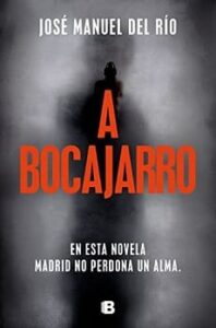 a bocajarro jose manuel del rio