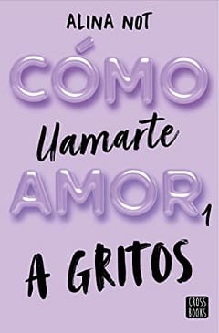 A gritos: Cómo llamarte amor