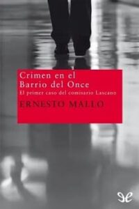 crimen en el barrio del once comisario lascano 1 ernesto mallo