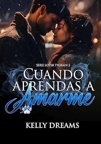 Cuando aprendas a amarme (Lover Tygrain 2)