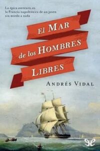 el mar de los hombres libres andres vidal