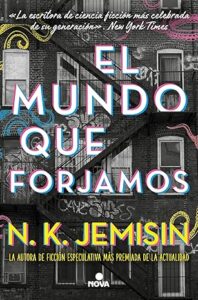 el mundo que forjamos