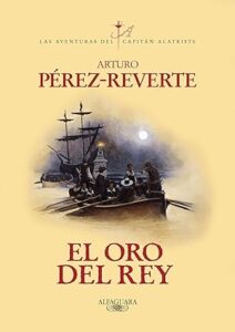 el oro del rey las aventuras del capitan alatriste 4