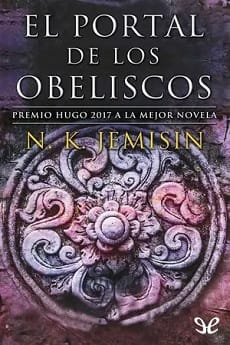 El portal de los obeliscos (La tierra fragmentada #2) – N. K. Jemisin
