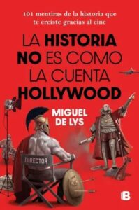 la historia no es como la cuenta hollywood