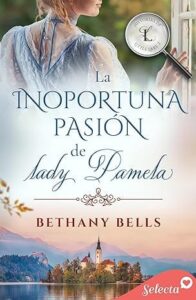 la inoportuna pasion de lady pamela historias de little lake 2