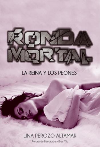 La reina y los peones (Ronda Mortal 1)