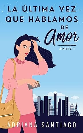 La última vez que hablamos de amor (Vol.1)