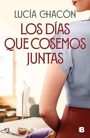 Los días que cosemos juntas (Siete agujas de coser 2)
