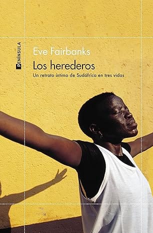 Los herederos: Un retrato íntimo de Sudáfrica en tres vidas