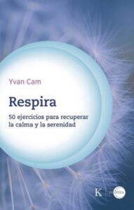 respira 50 ejercicios para recuperar la calma y la serenidad