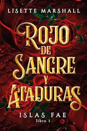 Rojo de sangre y ataduras (Fae Islas 1)