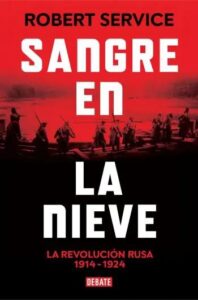 sangre en la nieve la revolucion rusa 1914 1924