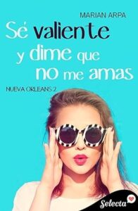se valiente y dime que no me amas nueva orleans 2