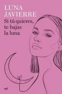 si tu quieres te bajas la luna luna javierre