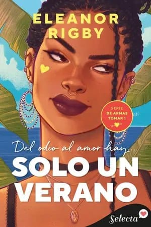 Solo un verano (De armas tomar #1)