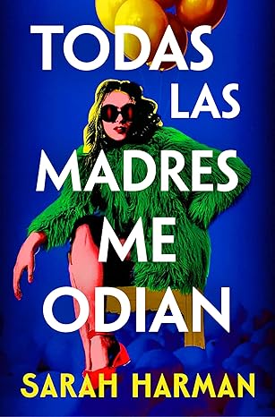 Todas las madres me odian