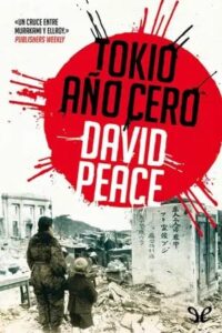 tokio ano cero trilogia de tokio 1 david peace