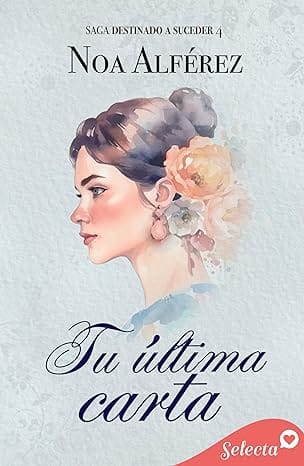 Tu última carta (Destinado a suceder 4)