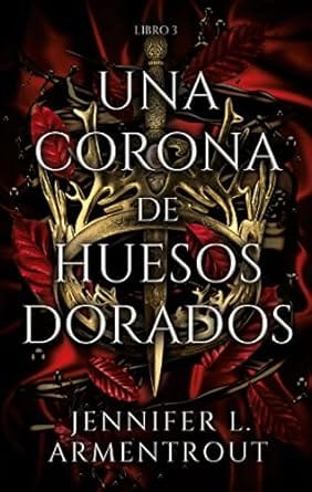 Una corona de huesos dorados (De sangre y cenizas 3)