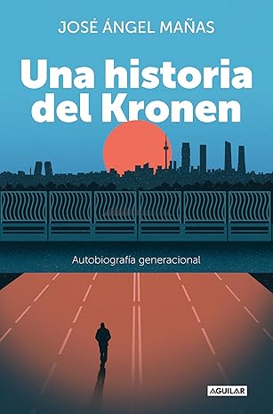 Una Historia del Kronen: Autobiografía generacional
