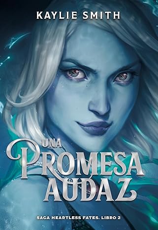 Una promesa audaz (Heartless fates 2)