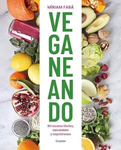 veganeando 80 recetas faciles saludables y caprichosas