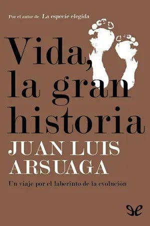 Vida, la gran historia – Juan Luis Arsuaga